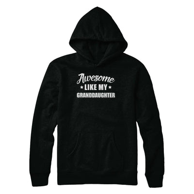 Awesome Like My Granddaughter Papa Grandma Fathers Mothers Day-T-Shirt & Hoodie-Pullover Hoodie-Black
