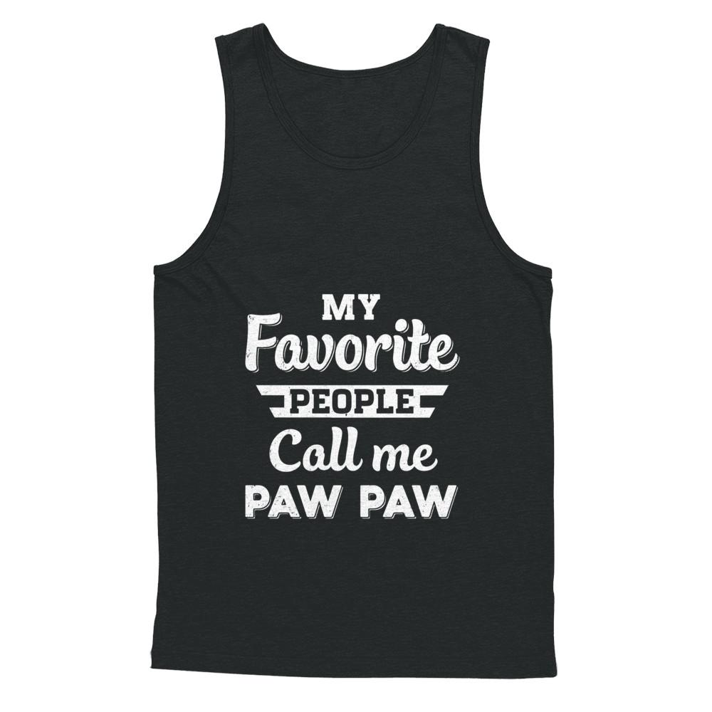 My Favorite People Call Me Paw Paw Fathers Day Gift-T-Shirt & Hoodie-Unisex Tank-Black