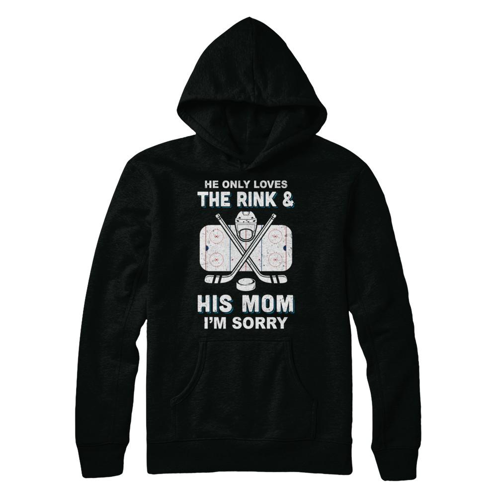 He Only Loves The Rink And His Mom Funny Mom Hockey-T-Shirt & Hoodie-Pullover Hoodie-Black