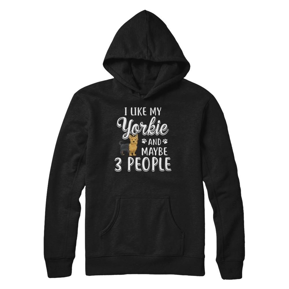I Like My Yorkie And Maybe 3 People-T-Shirt & Hoodie-Pullover Hoodie-Black