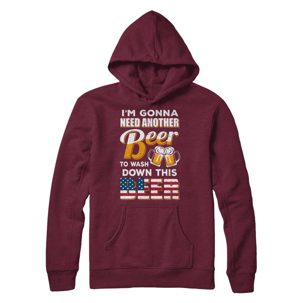 I'm Gonna Need Another Beer To Wash Down This Beer-T-Shirt & Hoodie-Pullover Hoodie-Maroon