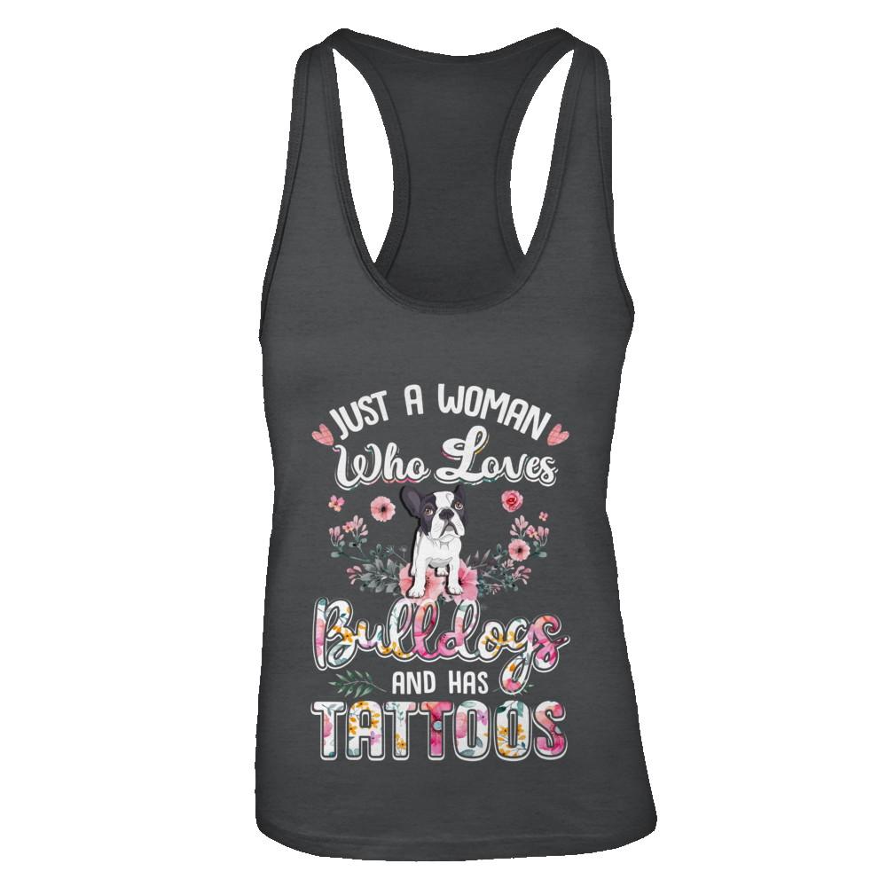 Just A Woman Who Loves Bulldogs And Has Tattoos-T-Shirt & Tank Top-Women's Ideal Racerback Tank-Black
