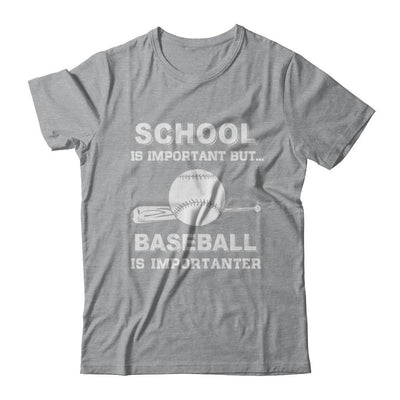 School Important Baseball Is Importanter Gift-T-Shirt & Hoodie-Classic T-Shirt-Sport Grey