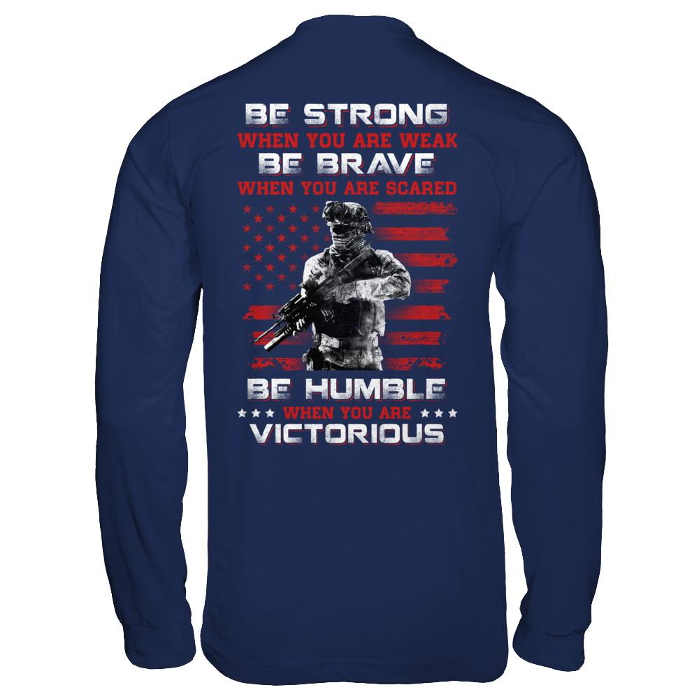Veteran Army Be Strong When You Are Weak-T-Shirt & Hoodie-Long Sleeve T-Shirt-Navy