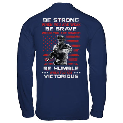 Veteran Army Be Strong When You Are Weak-T-Shirt & Hoodie-Long Sleeve T-Shirt-Navy