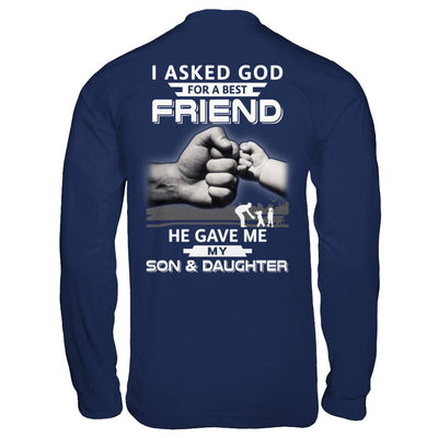 I Asked God For A Best Friend He Gave Me My Son And Daughter-T-Shirt & Hoodie-Long Sleeve T-Shirt-Navy
