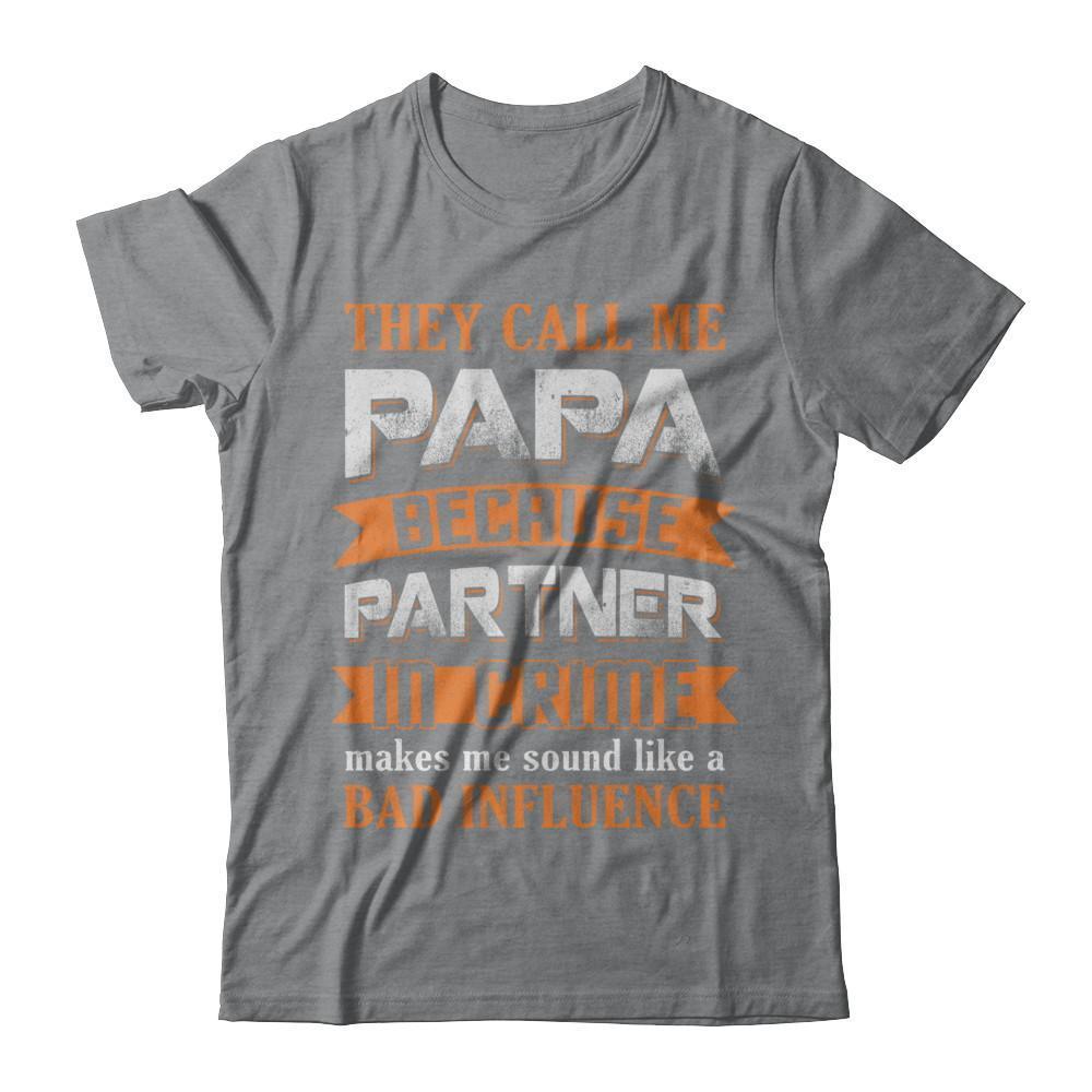 Call Papa Because Partner In Crime Make Bad Influence-T-Shirt & Hoodie-Classic T-Shirt-Sport Grey