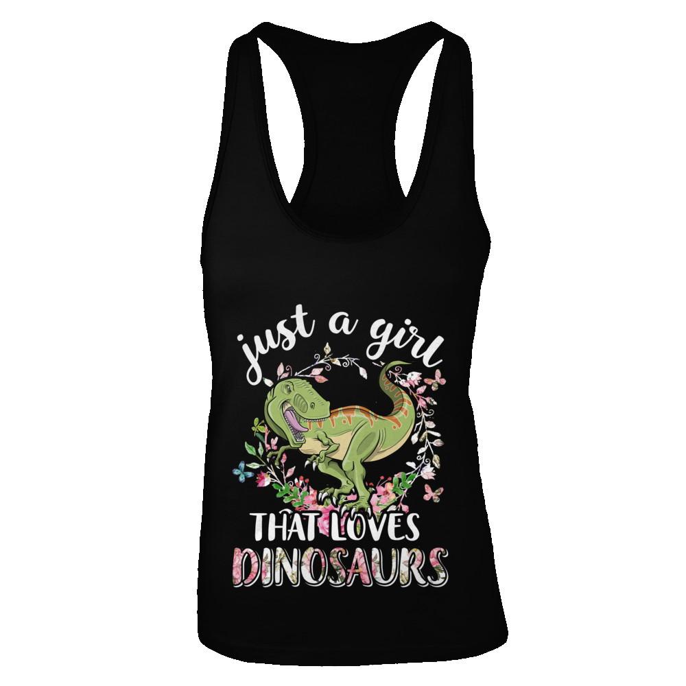Saurus Just A Girl That Loves Dinosaurs T-Rex Gift