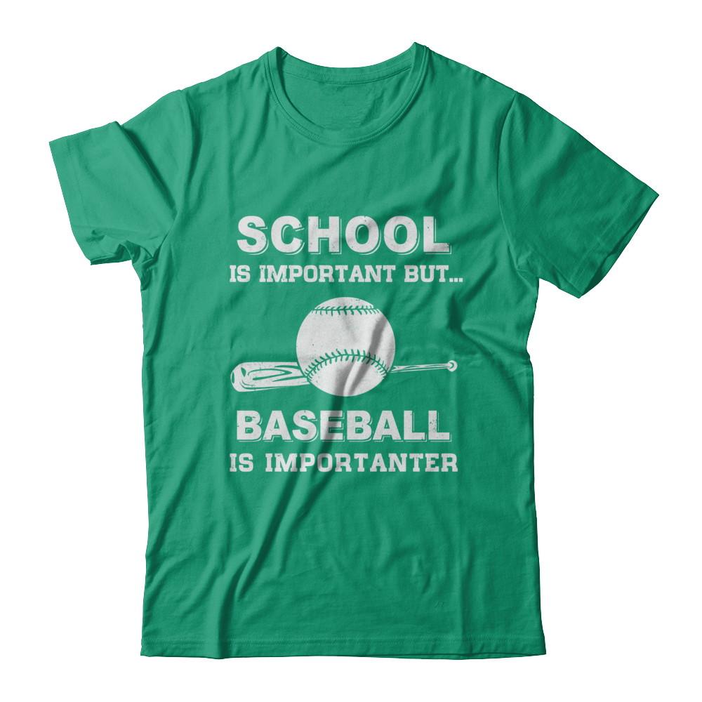 School Important Baseball Is Importanter Gift-T-Shirt & Hoodie-Classic T-Shirt-Kelly Green