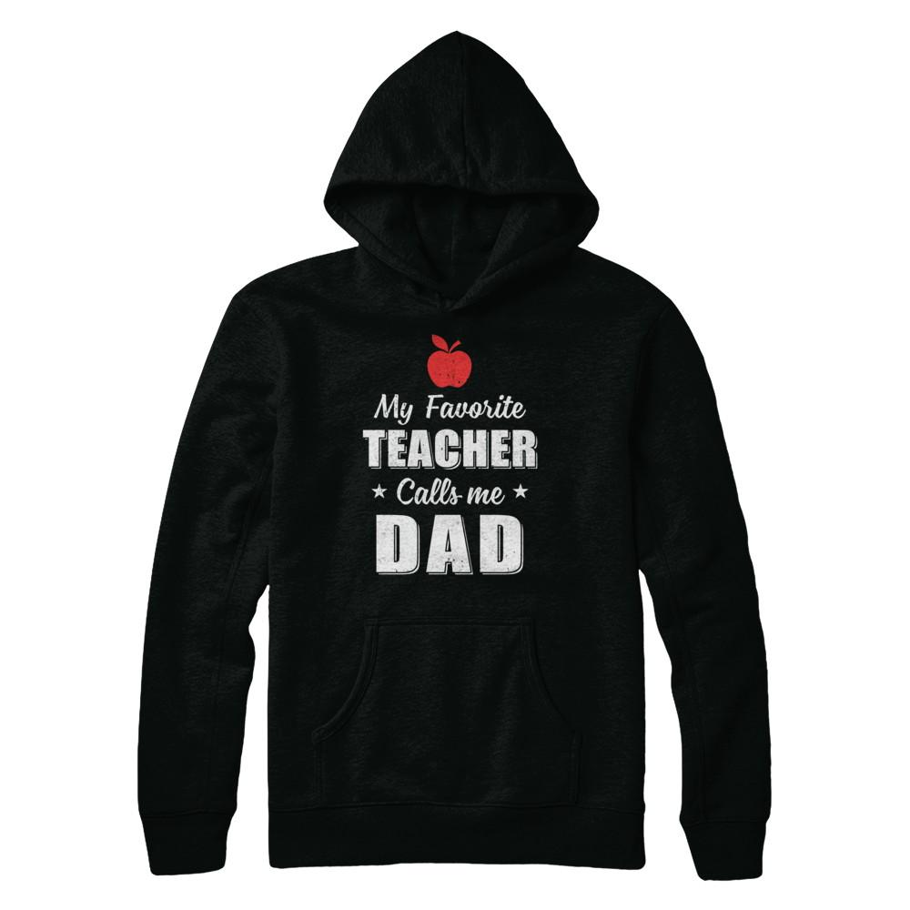 My Favorite Teacher Calls Me Dad Fathers Day-T-Shirt & Hoodie-Pullover Hoodie-Black