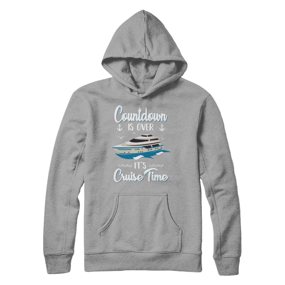 Countdown Is Over It's Cruise Time Vacation-T-Shirt & Hoodie-Pullover Hoodie-Light Steel