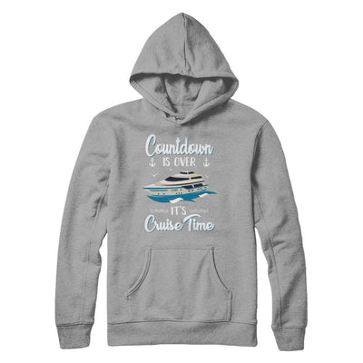 Countdown Is Over It's Cruise Time Vacation-T-Shirt & Hoodie-Pullover Hoodie-Light Steel