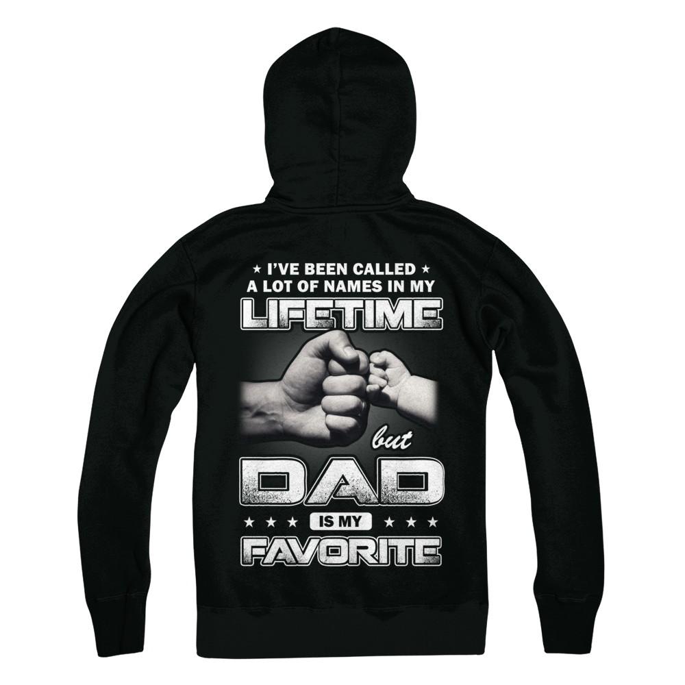 I've Been Called A Lot Of Names But Dad Is My Favorite-T-Shirt & Hoodie-Pullover Hoodie-Black