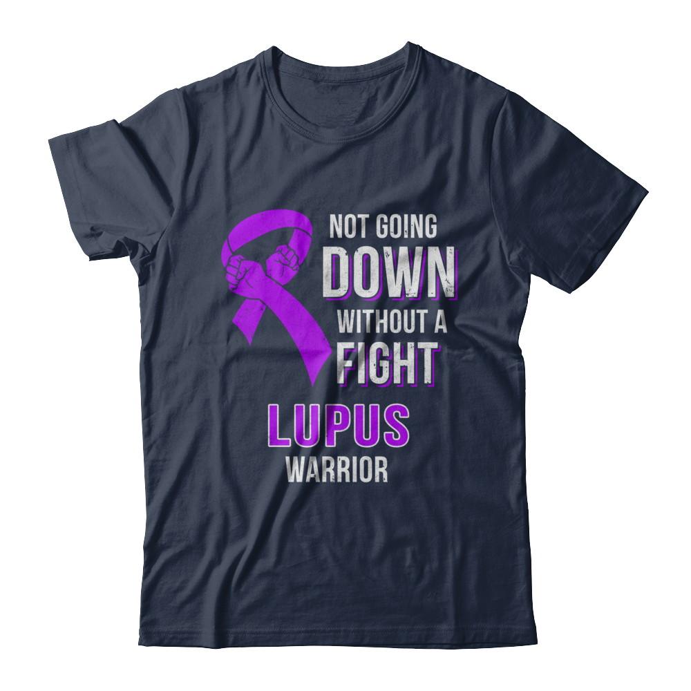 Not Going Down Without A Fight Lupus Awareness Warrior-T-Shirt & Hoodie-Classic T-Shirt-Navy