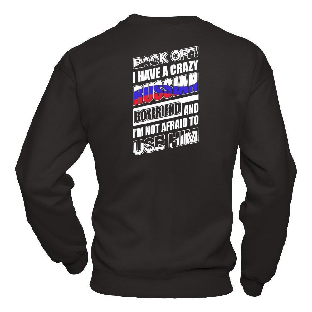 I Have A Crazy Russian Boyfriend I'm Not Afraid To Use Him-T-Shirt & Hoodie-Crewneck Sweatshirt-Black