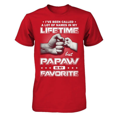 I've Been Called A Lot Of Names But PaPaw Is My Favorite-T-Shirt & Hoodie-Classic T-Shirt-Red