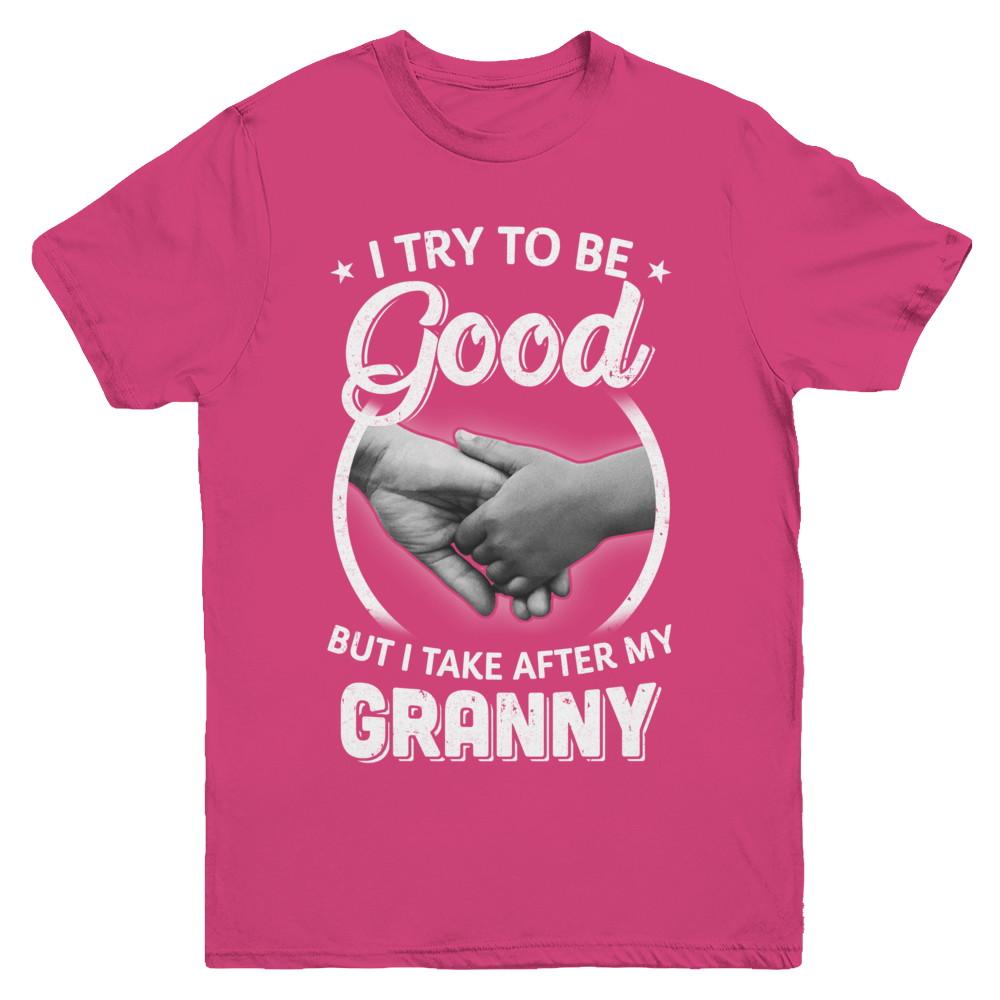 I Try To Be Good But I Take After My Granny Toddler Kids Youth-Youth Shirt-Youth T-Shirt-Heliconia