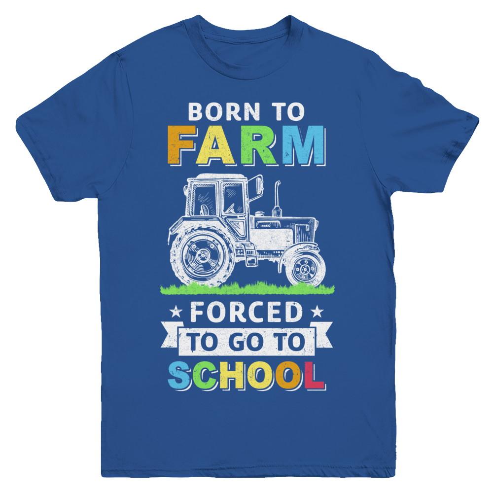 Born To Farm Forced To Go To School Youth-Youth Shirt-Youth T-Shirt-Royal