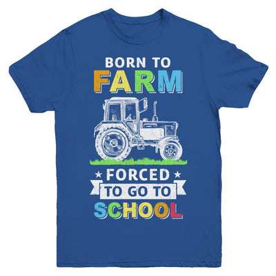Born To Farm Forced To Go To School Youth-Youth Shirt-Youth T-Shirt-Royal