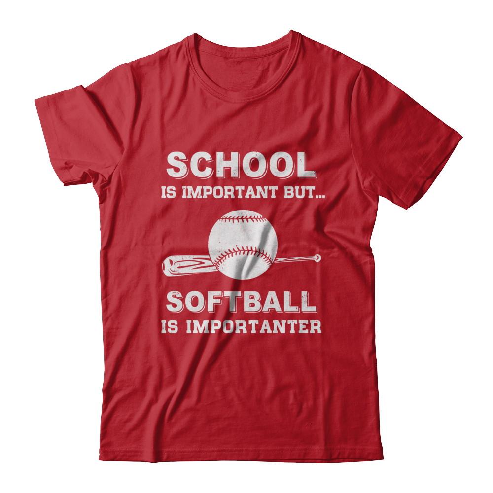 School Important Softball Is Importanter Gift-T-Shirt & Hoodie-Classic T-Shirt-Red