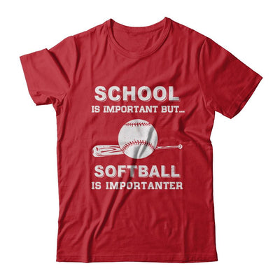 School Important Softball Is Importanter Gift-T-Shirt & Hoodie-Classic T-Shirt-Red