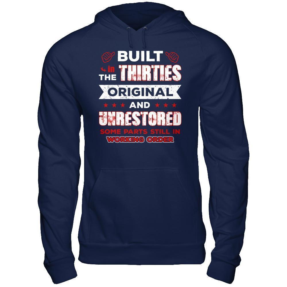 Built In The Thirties Original And Unrestored-T-Shirt & Hoodie-Pullover Hoodie-Navy