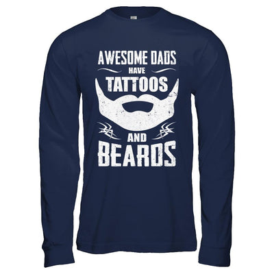 Awesome Dads Have Tattoos And Beards-T-Shirt & Hoodie-Long Sleeve T-Shirt-Navy