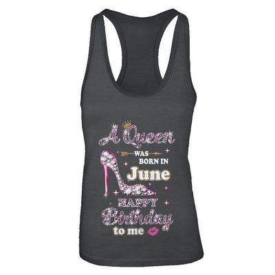 A Queen Was Born In June Happy Birthday To Me Gift-T-Shirt & Tank Top-Women's Ideal Racerback Tank-Black