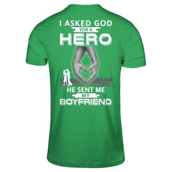 I Asked God For A Hero He Sent Me My Boyfriend-T-Shirt & Hoodie-Premium T-Shirt-Kelly Green