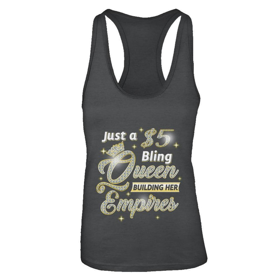 Just A 5 Dollars Bling Queen Building Her Empire-T-Shirt & Tank Top-Women's Ideal Racerback Tank-Black