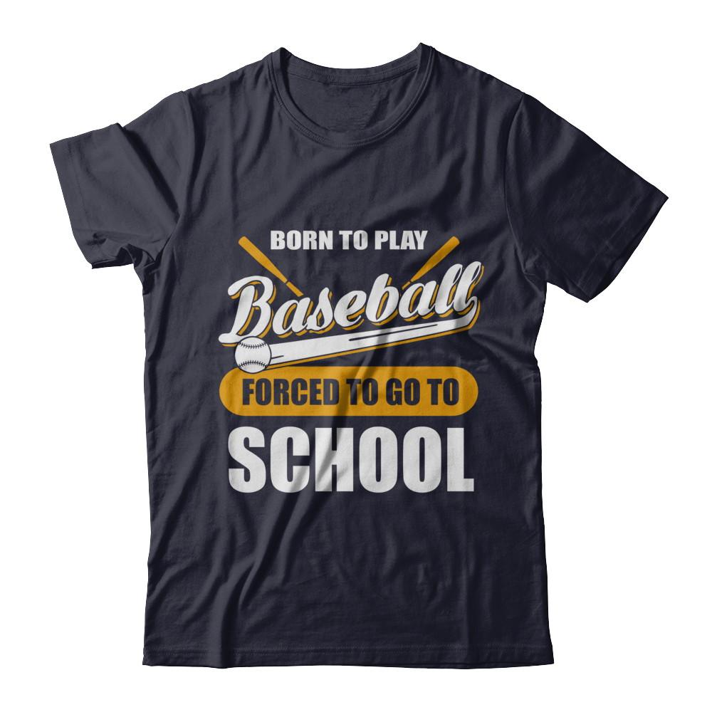 Born To Play Baseball Forced To Go To School-T-Shirt & Hoodie-Premium T-Shirt-Midnight Navy