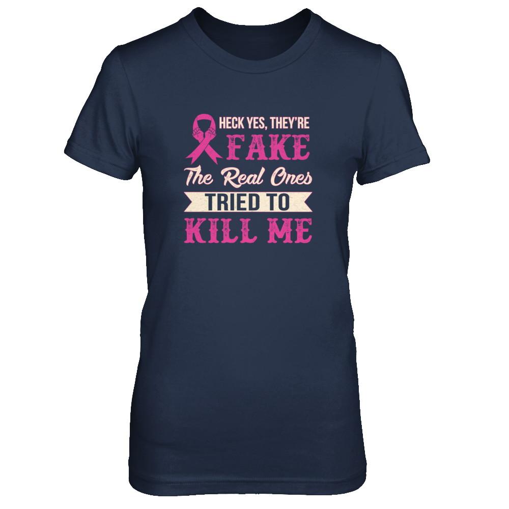 Breast Cancer They're Fake The Real Ones Tried To Kill Me-T-Shirt & Tank Top-Women's T-Shirt-Navy