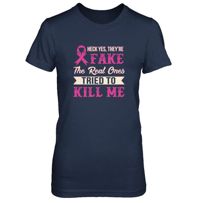 Breast Cancer They're Fake The Real Ones Tried To Kill Me-T-Shirt & Tank Top-Women's T-Shirt-Navy