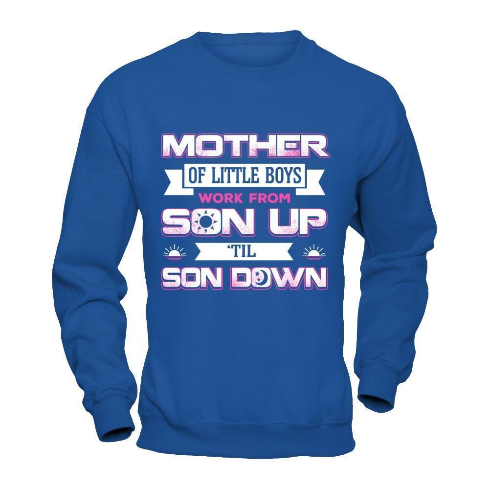 Mother Of Little Boys Work From Son Up 'Til Son Down-T-Shirt & Hoodie-Crewneck Sweatshirt-Royal