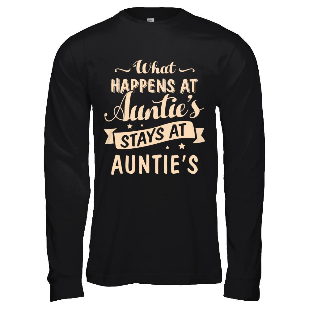 What Happens At Auntie's Stays At Auntie's-T-Shirt & Hoodie-Long Sleeve T-Shirt-Black