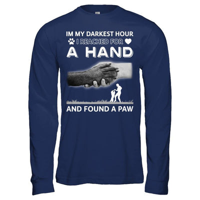 In My Darkest Hour I Reached For A Hand And Found A Paw-T-Shirt & Hoodie-Long Sleeve T-Shirt-Navy