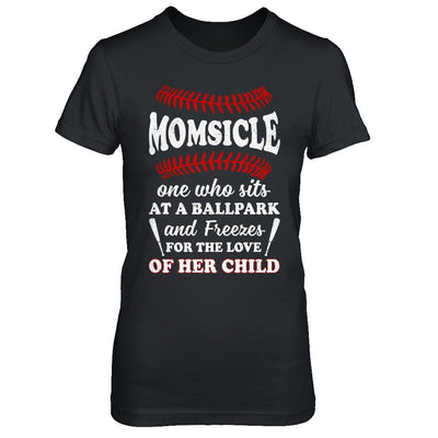 Momsicle One Who Sits At A Ballpark Mom Baseball-T-Shirt & Hoodie-