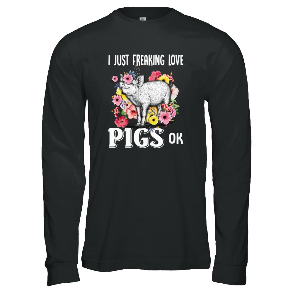I Just Freaking Love Pigs-T-Shirt & Tank Top-Long Sleeve T-Shirt-Black