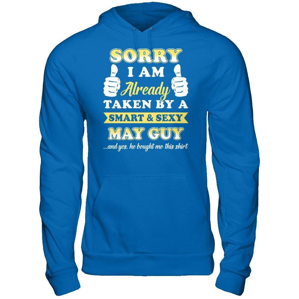 Sorry I Am Already Taken By Smart Sexy May Guy-T-Shirt & Hoodie-Pullover Hoodie-Royal