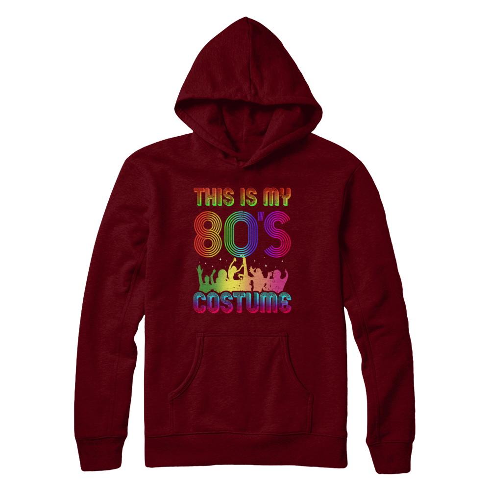 This Is My 80s Costume Halloween 1980s Gift-T-Shirt & Hoodie-Pullover Hoodie-Maroon