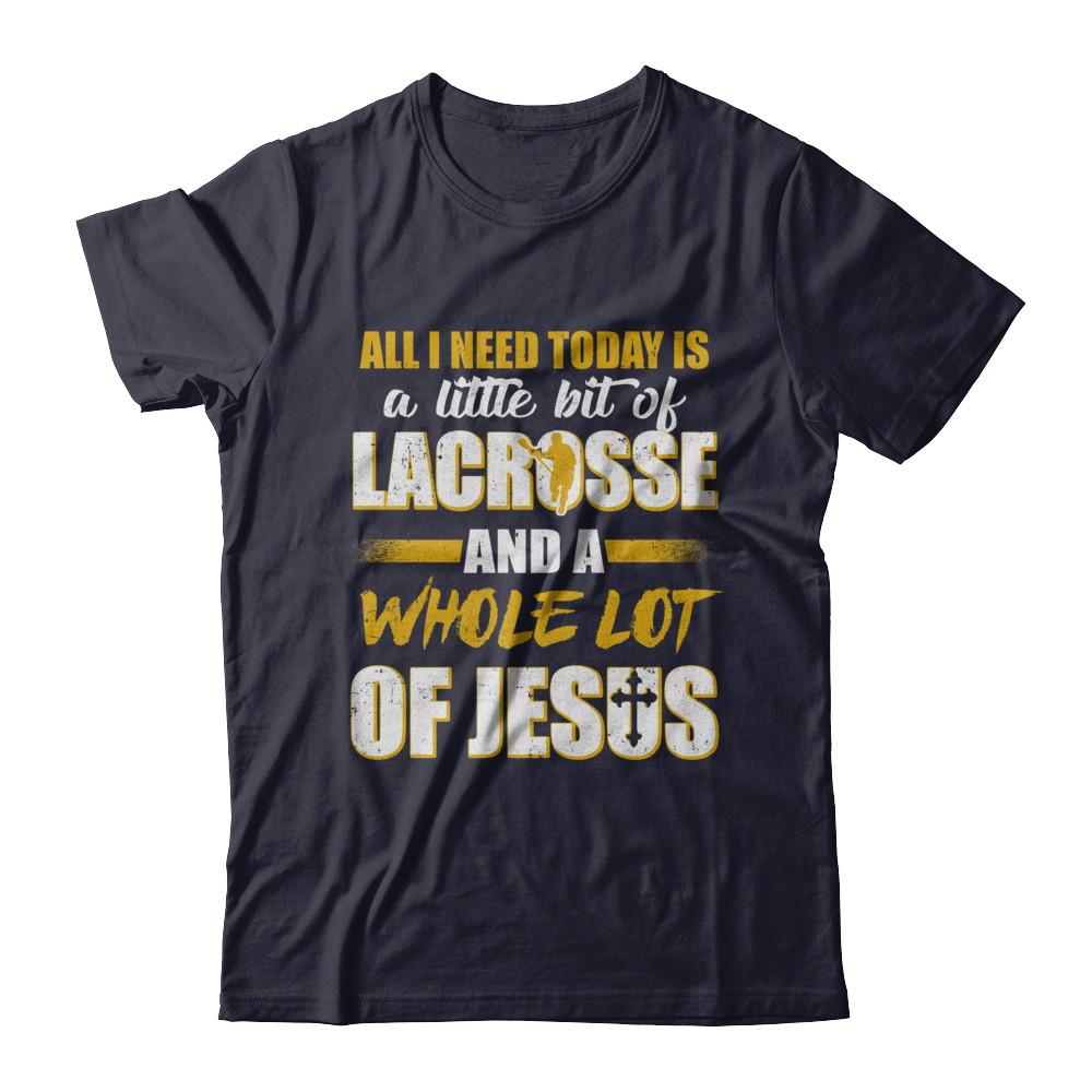 All I Need Today Is A Little Bit Of Lacrosse And A Whole Lot Of Jesus-T-Shirt & Hoodie-Premium T-Shirt-Midnight Navy