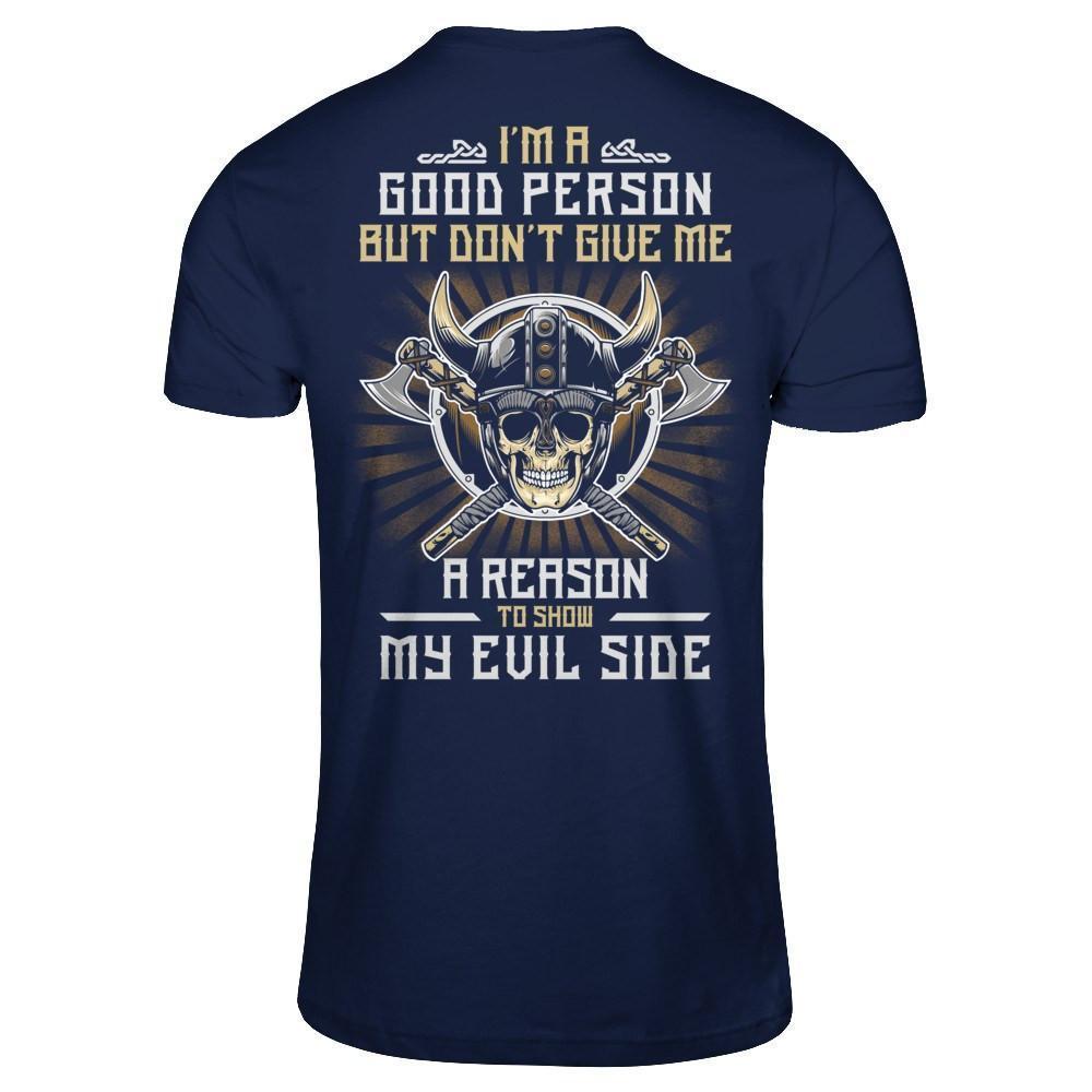 Viking I'm A Good Person But Don't Give Me A Reason My Evil Side-T-Shirt & Hoodie-Classic T-Shirt-Navy