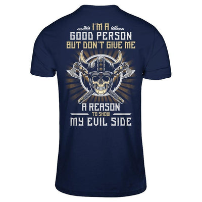 Viking I'm A Good Person But Don't Give Me A Reason My Evil Side-T-Shirt & Hoodie-Classic T-Shirt-Navy