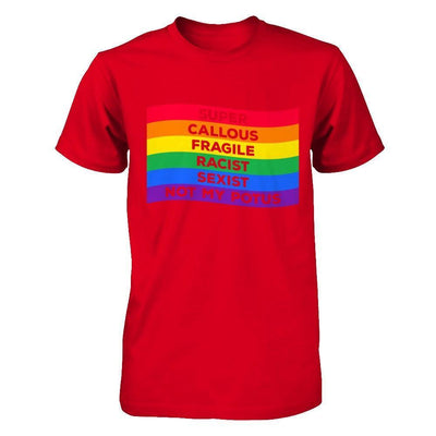 Super Callous Fragile Racist Sexist Not My Potus-T-Shirt & Hoodie-Premium T-Shirt-Red