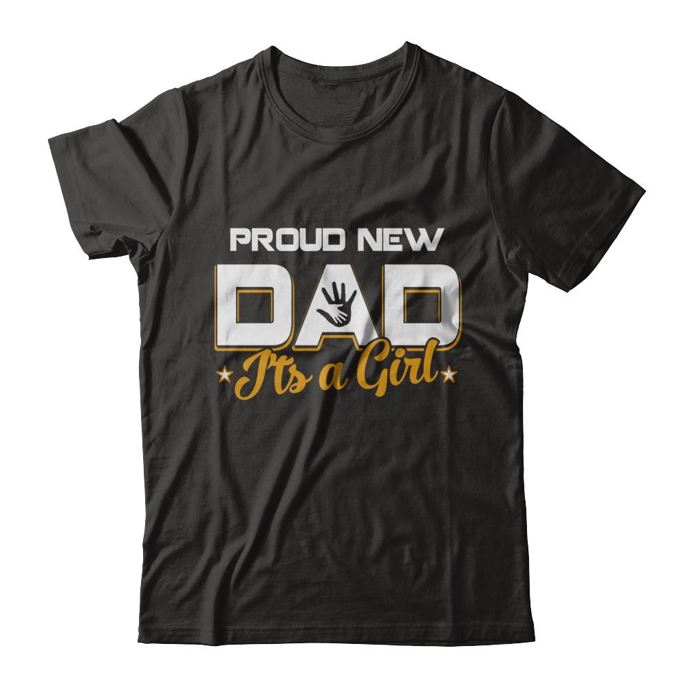 Proud New Dad It's A Girl New Baby