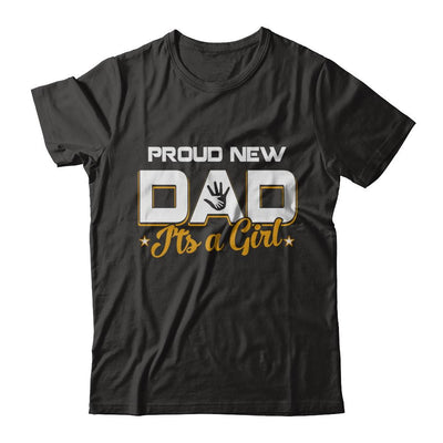 Proud New Dad It's A Girl New Baby-T-Shirt & Hoodie-Classic T-Shirt-Black