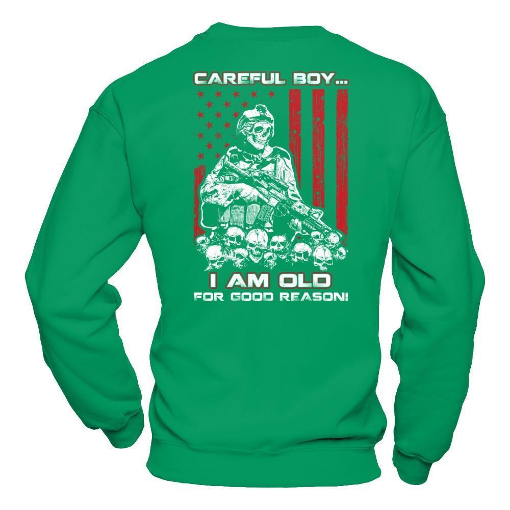 Careful Boy I'm Old For Good Reason-T-Shirt & Hoodie-Crewneck Sweatshirt-Irish Green