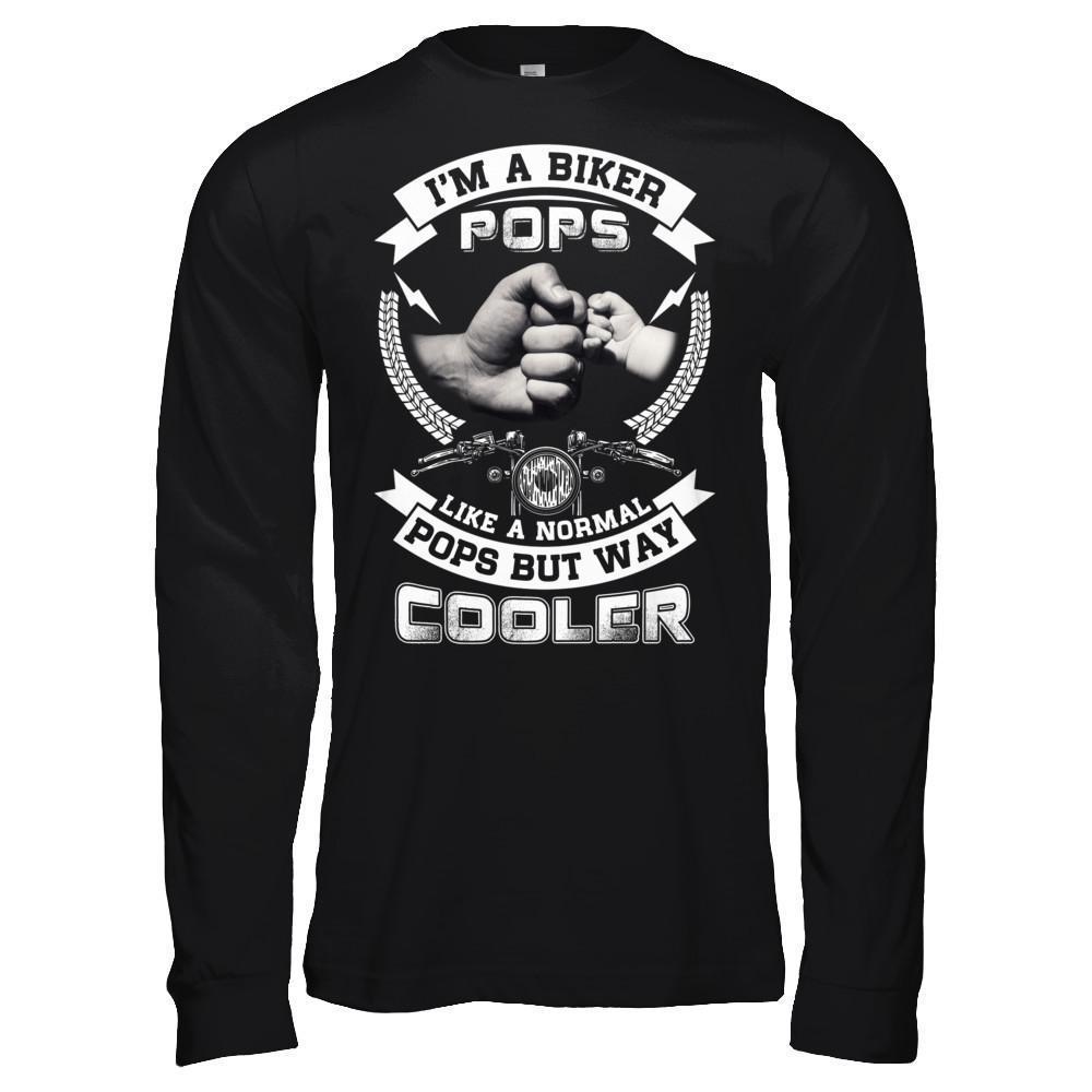 I'm A Biker Pops Like A Normal Pops But Way Cooler-T-Shirt & Hoodie-Long Sleeve T-Shirt-Black