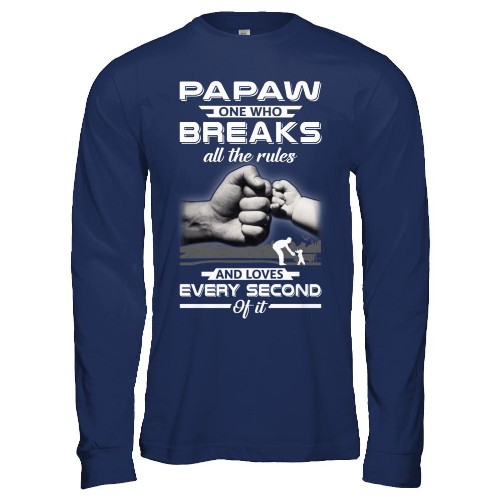 PaPaw One Who Breaks All The Rules And Loves Every Second Of It-T-Shirt & Hoodie-Long Sleeve T-Shirt-Navy