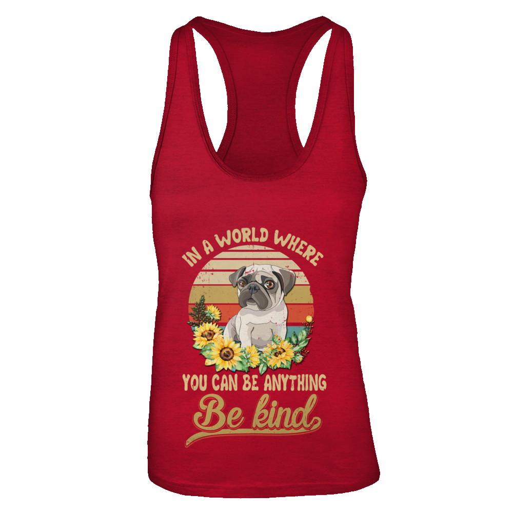 In A World Where You Can Be Anything Be Kind Pug Sunflow-T-Shirt & Tank Top-Women's Ideal Racerback Tank-Red
